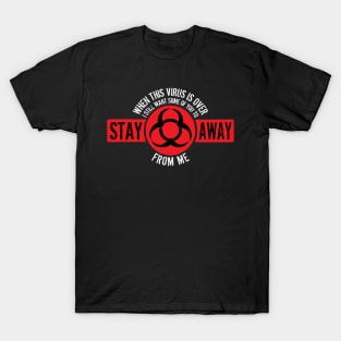 Stay Away From Me T-Shirt